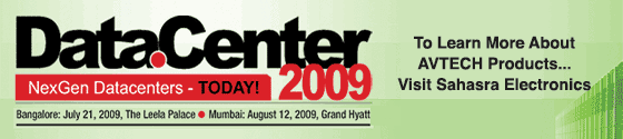 Visit Sahasra Electronics to view AVTECH products at DataCenter 2009 in Bangalore July 21st 2009 and Mumbai August 12th 2009.