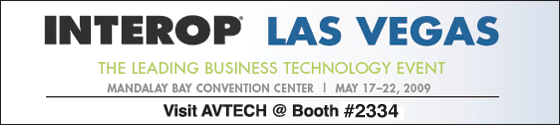 Visit AVTECH at the Mandalay Bay Convention Center in Las Vegas in booth 1776, May 17-22 2009.