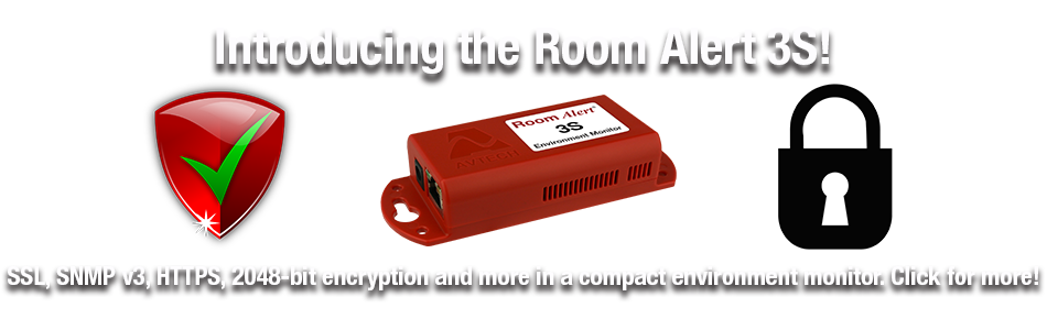 Highest security and encryption in our smallest Room Alert PRO monitor... Room Alert 3S.